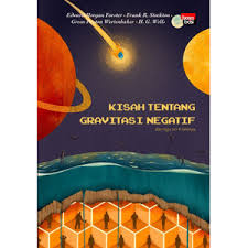 Kisah Tentang Gravitasi Negatif dan Tiga Sci-fi Lainnya