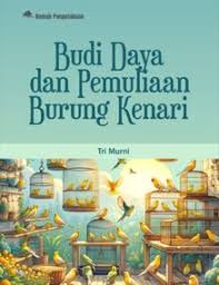 Budi Daya dan Pemuliaan Burung Kenari