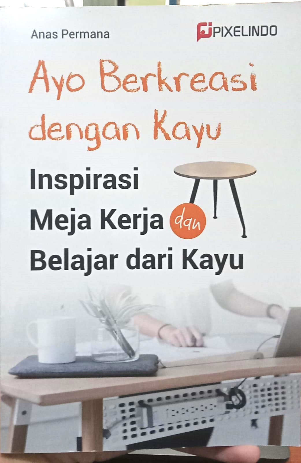 Ayo Berkreasi dengan Kayu