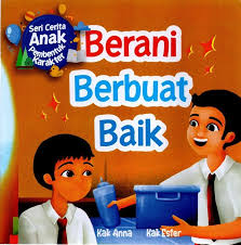 Seri Cerita Anak Pembentuk Karakter Berani Berbuat Baik